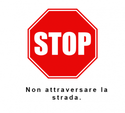 Stopbord met eronder Non attraversare la strada. 